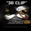 Land Lawd & Peezy - 30 Clip - Single